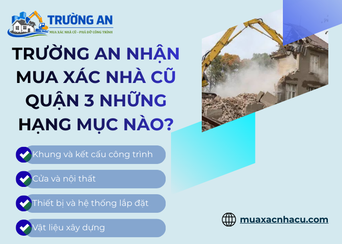 Những hạng mục công ty Trường An nhận mua xác nhà cũ quận 3