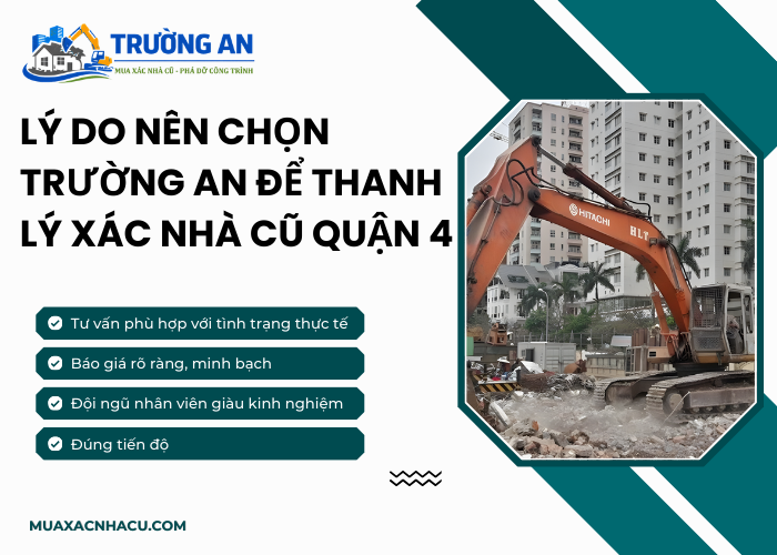 Lý do nên chọn Trường An khi thanh lý xác nhà cũ tại Quận 4