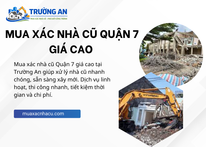 Mua xác nhà cũ Quận 7 giá cao tại Trường An - tháo dỡ nhà cũ nhanh gọn